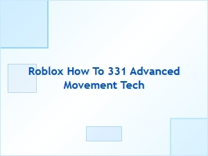 Mastering Advanced Movement in Roblox 331