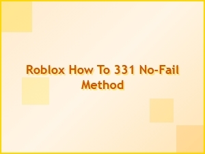 How to Master Roblox 331 with the No-Fail Method