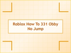 How to Complete Roblox 331 Obby Without Jumping