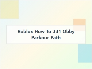 How to Complete the 331 Obby Parkour Path